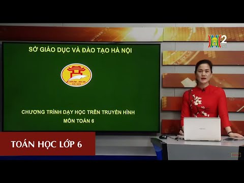 MÔN TOÁN - LỚP 6 | ĐẠI SỐ: PHÂN SỐ BẰNG NHAU | 8H30 NGÀY 24.03.2020 | HANOITV