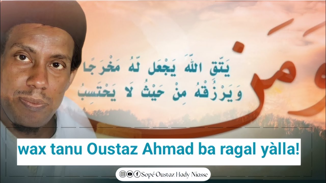 Oustaz Ahmad ba ñaari ñou ragal yàlla si doundou domou Adama bi !