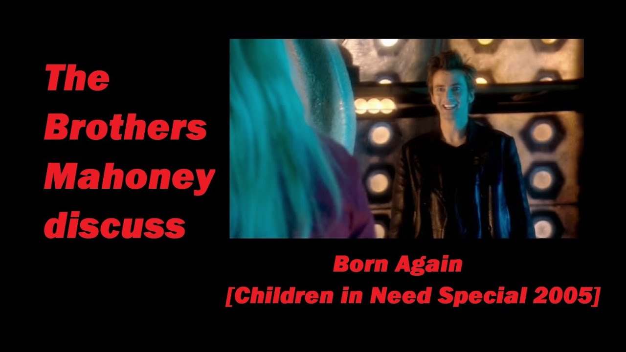 Chatting Doctor Who - Born Again [Children in Need Special 2005]