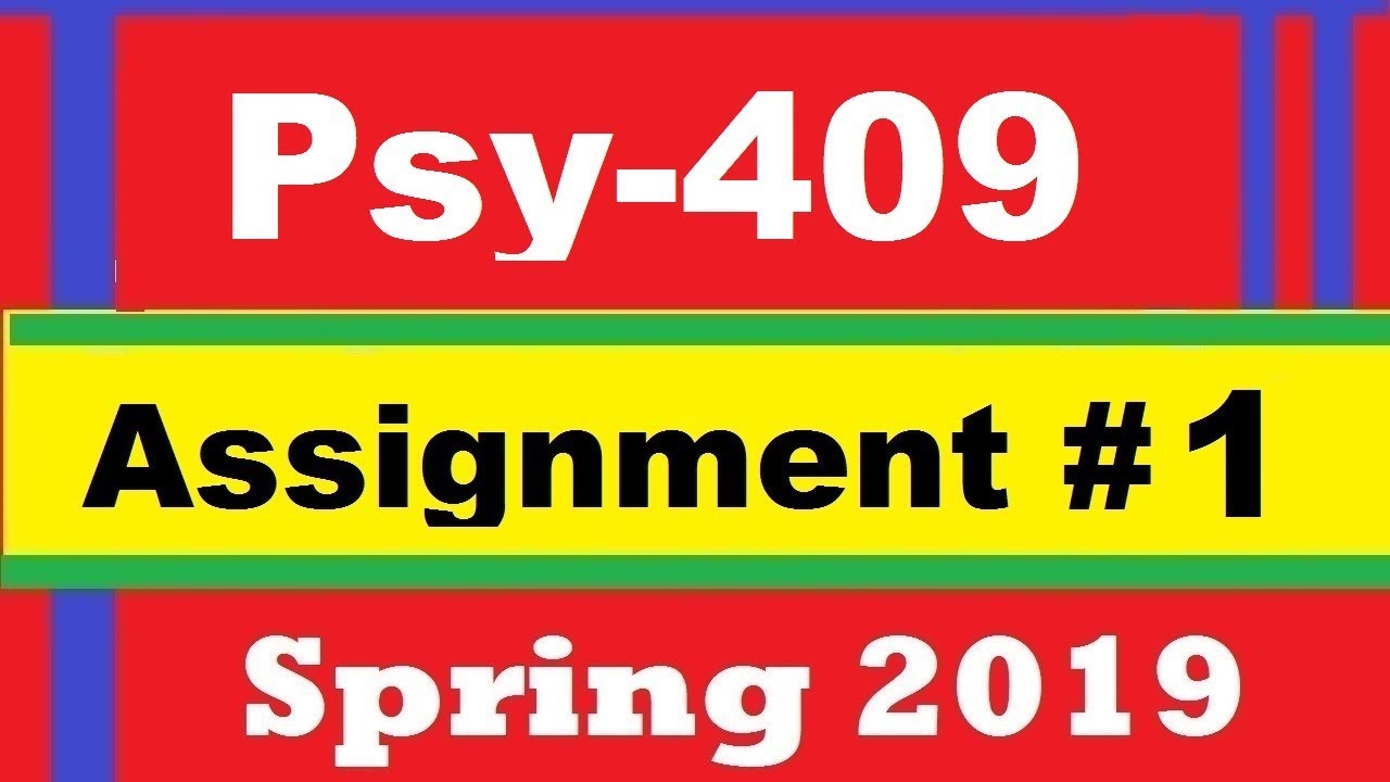 Psy409 assignment # 1 Spring 2019