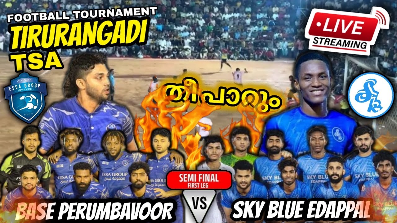 live-semi-finalfirst-leg-base-perumbavoor-vs-sky-blue-edappal-tsa