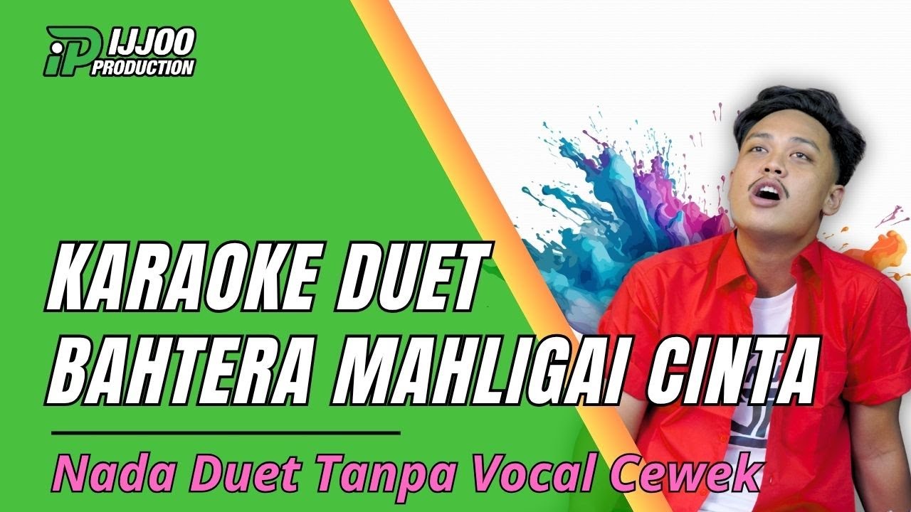KARAOKE DUET TANPA VOCAL CEWEK - BAHTERA MAHLIGAI CINTA || VERSI DANGDUT SLOW || IJJOO PRODUCTION