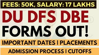 Delhi University MBA Forms are out : DBE & DFS | Fees: 50K, Salary: 17 lakhs | Imp dates? Best ROI?