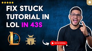 How to SOLVE the Stuck Tutorial in LEAGUE OF LEGENDS in 43 S