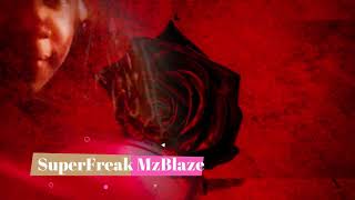 SuperFreak MzBlaze