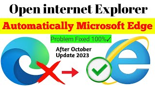 internet explorer automatically open edge | how to open internet explorer without edge 2023