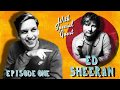 George Ezra & Friends - Episode 1 - Ed Sheeran