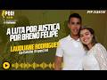 EP. Especial | Laudijane Rodrigues: A Luta por Justiça por Breno Felipe | Pod Elas no Comando
