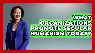 What Organizations Promote Secular Humanism Today? - Learn About Atheism