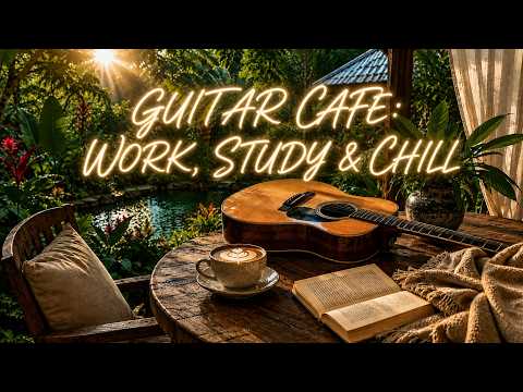 Relaxing Guitar 🌿 Soft Coffee Music for Reading in a Peaceful Garden