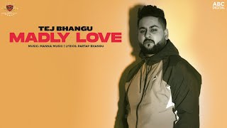 09. MADLY LOVE : Tej Bhangu (Audio) Manna Music