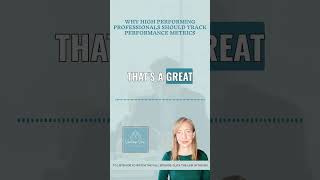 Why High Performing Professionals Should Track Performance Metrics