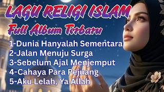 LAgu Religi Islam, Full Album Terbaru  - Dunia HAnyalah Sementara
