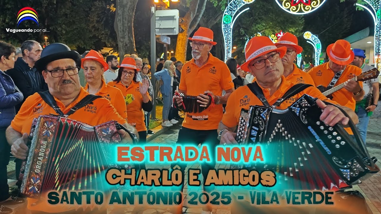 Estrada Nova - Charlô e Amigos - Santo António 2025 - Vila Verde
