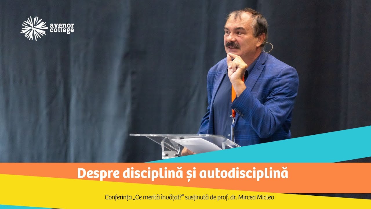 Prof. dr. Mircea Miclea despre „Disciplină și Autodisciplină” - conferință Avenor College