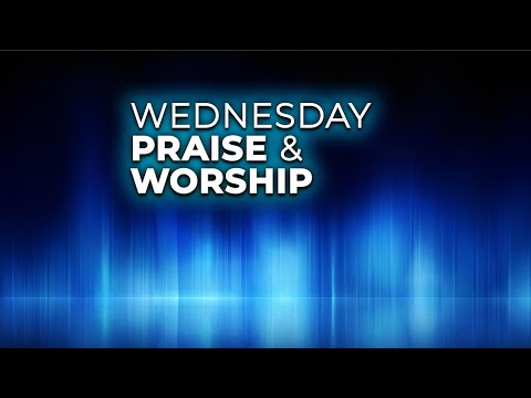 Wednesday Praise & Prayer: Worship – 10/1/2025 @ 7:00 - YouTube
