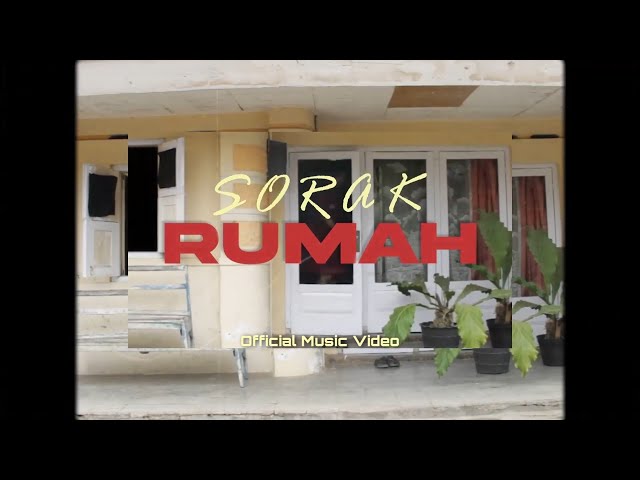 SORAK - RUMAH (Official Music Video) class=