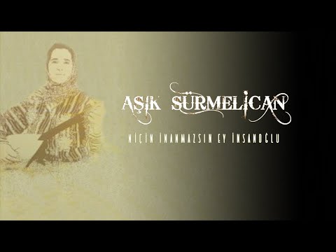 Sürmeli Can - Niçin İnanmazsın Ey İnsan Oğlu özgün semerci