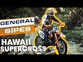 A Hawaiian Supercross Vacation Before the Erzbergrodeo | General Sipes E3