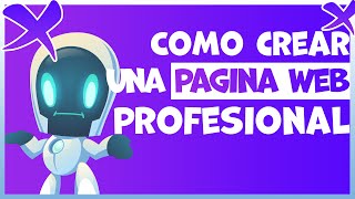 Cómo crear una PÁGINA WEB PROFESIONAL 🚀2023⚡️ (Aprende a Profesionalizar Tu Sitio)