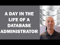 A DAY IN THE LIFE OF A DATABASE ADMINISTRATOR or DBA