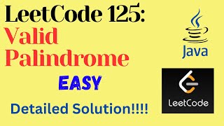 LeetCode 125 : Valid Palindrome || EASY || JAVA || Detailed Solution