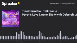 Psychic Love Doctor Show with Deborah Leigh and Intuitive Co-host Daryl: Prophesy Card Readings and