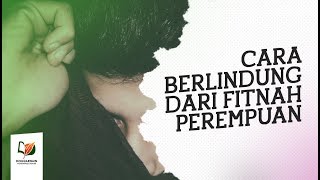 Cara Berlindung dari Fitnah Perempuan