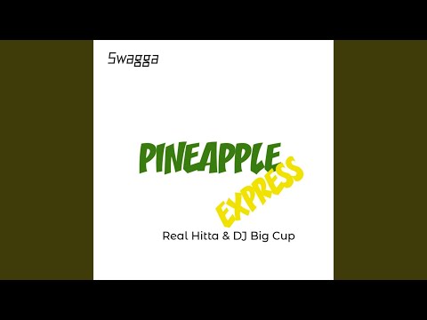 Pineapple Express (feat. Real Hitta & DJ Big Cup)