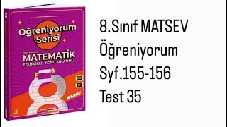 8.SINIF MATSEV ÖĞRENİYORUM SERİSİ S.155-156 TEST 35
