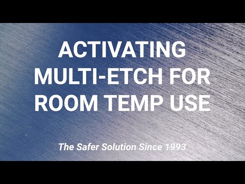 Activating Multi-Etch for Room Temp Use
