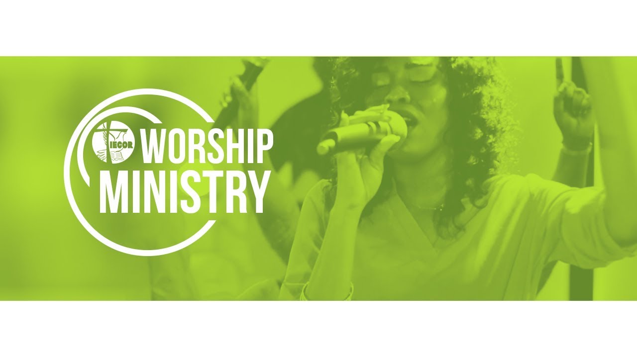 LOUANGE & ADORATION - IECOR WORSHIP MINISTRY (CULTE EN FRANÇAIS)