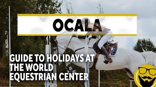 Guide to World Equestrian Center Ocala During Winter Wonderland Spectacular 2021