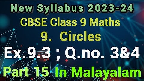 Exercise 9.3 Q.no.3&4 New Syllabus CBSE Class 9 Maths Chapter 9 Circles In Malayalam