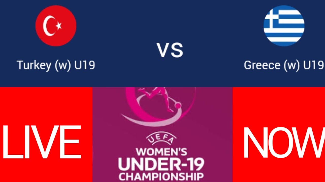 Turkey W U19 vs Greece W U19 Live Scoreboard 2022 UEFA European U19