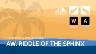 ICPC WF Luxor Solution Video: Problem W|A - Riddle of the Sphinx