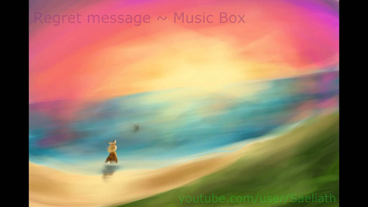 【Music Box】リグレットメッセージ / Regret message