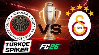 Gençlerbirliği vs Galatasaray | Trendyol Süper Lig | Türkçe Spiker | FC 26 | Maç Simülasyonu