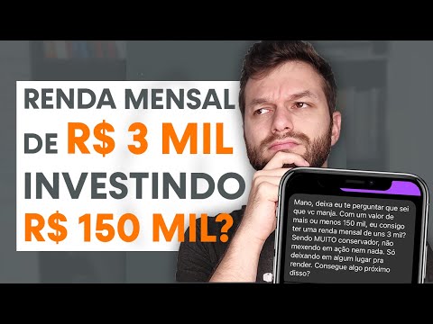 É POSSÍVEL com R$ 150 mil (investido em algo MUITO SEGURO) ter uma RENDA MENSAL de R$ 3 mil?