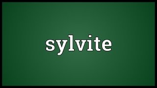 Sylvite Meaning
