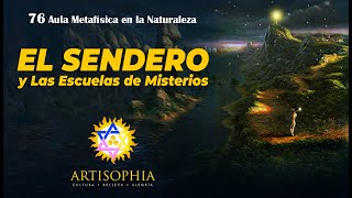 EL SENDERO y Las escuelas de Misterios | Artisophia | 76 Aula Metafísica