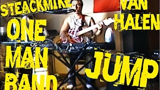 Van Halen - Jump Steackmike One Man Band Cover
