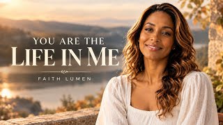 You Are the Life in Me | Powerful Gospel Worship Song (Official Lyric Video) | Faith Lumen