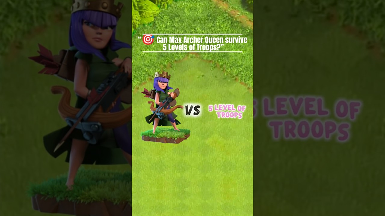 “🎯 Can Max Archer Queen survive 5 Levels of Troops?”