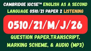 0510/21/ M/J/26 CIGCSE™ ENGLISH AS A SECOND LANGUAGE 0510/21 Paper 2 Listening ESL MAY JUNE 2026