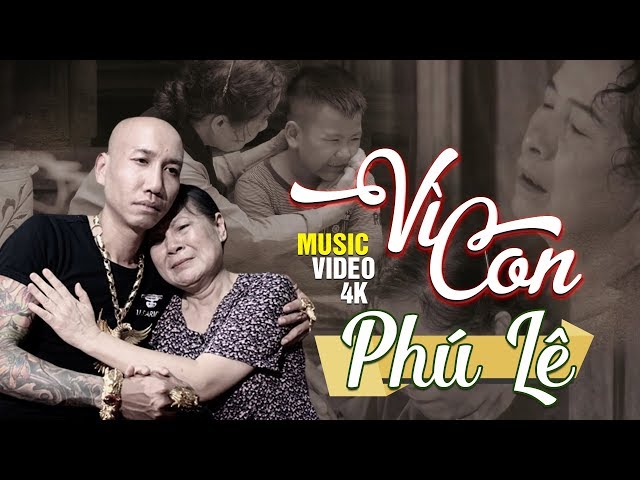 VÌ CON - PHÚ LÊ | OFFICIAL MV 4K class=