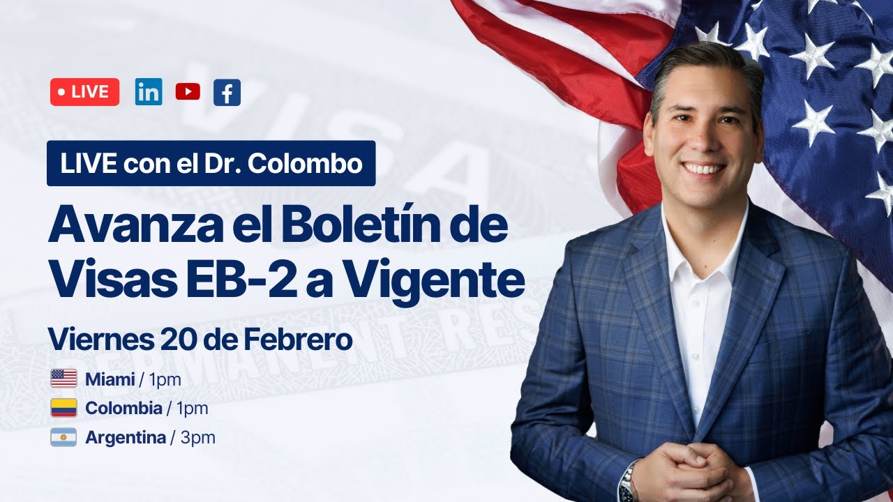 LIVE con el Dr. Colombo: Avanza el Boletín de Visas EB-2 a vigente