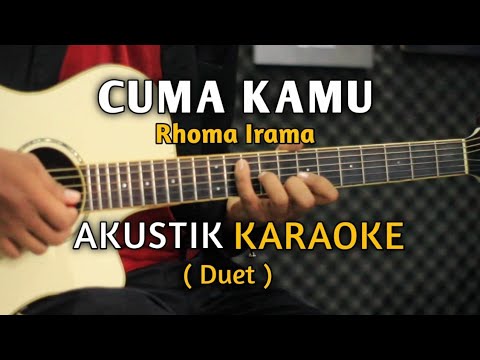 CUMA KAMU - Rhoma Irama Akustik Karaoke ( Duet )