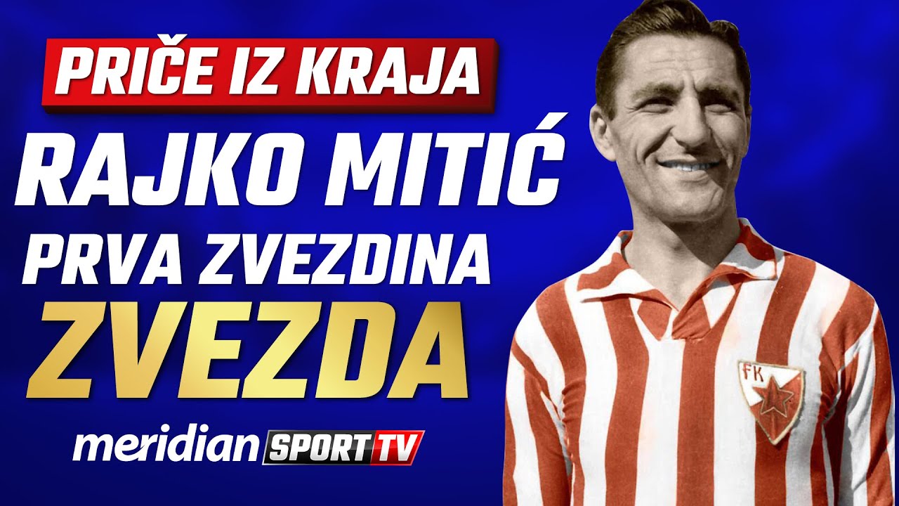 RAJKO MITIĆ | PRVA ZVEZDINA ZVEZDA | Priče iz kraja #14