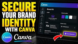 How to Secure Your Brand Identity with Canva - Full Guide